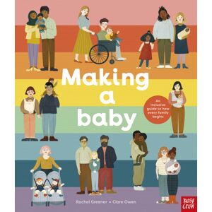 Nosy Crow Ltd Making A Baby: An Inclusive Guide To How Every Family Begins Nosy Crow Ltd Making A Baby: An Inclusive Guide To How Every Family Begins