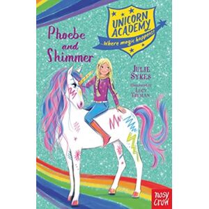 Nosy Crow Ltd Unicorn Academy: Phoebe And Shimmer Nosy Crow Ltd Unicorn Academy: Phoebe And Shimmer