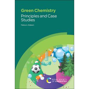 Royal Society of Chemistry Green Chemistry : Principles And Case Studies Royal Society of Chemistry Green Chemistry : Principles And Case Studies