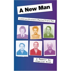 Troubador Publishing A Man : Lesbian. Protest. Mania. Trans Man Troubador Publishing A Man : Lesbian. Protest. Mania. Trans Man
