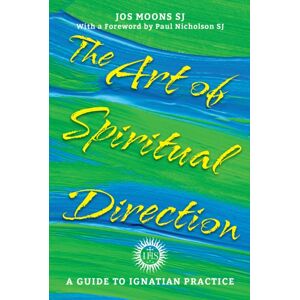 Messenger Publications The Art Of Spiritual Direction : A Guide To Ignatian Practice Messenger Publications The Art Of Spiritual Direction : A Guide To Ignatian Practice