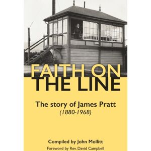 Onwards and Upwards Faith On The Line : The Story Of James Pratt (1880-1968) Onwards and Upwards Faith On The Line : The Story Of James Pratt (1880-1968)