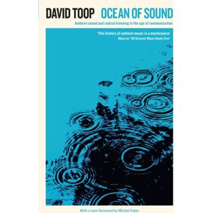 Profile Books Ltd Ocean Of Sound : Ambient Sound And Radical Listening In The Age Of Communication Profile Books Ltd Ocean Of Sound : Ambient Sound And Radical Listening In The Age Of Communication