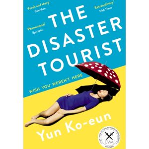 Profile Books Ltd The Disaster Tourist : Winner Of The Cwa Crime Fiction In Translation Dagger 2021 Profile Books Ltd The Disaster Tourist : Winner Of The Cwa Crime Fiction In Translation Dagger 2021