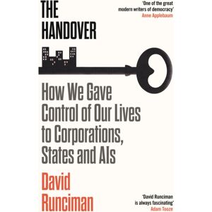 Profile Books Ltd The Handover : How We Gave Control Of Our Lives To Corporations, States And Ais Profile Books Ltd The Handover : How We Gave Control Of Our Lives To Corporations, States And Ais