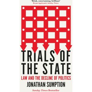 Profile Books Ltd Trials Of The State : Law And The Decline Of Politics Profile Books Ltd Trials Of The State : Law And The Decline Of Politics