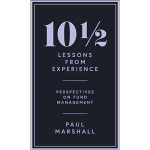 Profile Books Ltd 10½ Lessons From Experience : Perspectives On Fund Management Profile Books Ltd 10½ Lessons From Experience : Perspectives On Fund Management