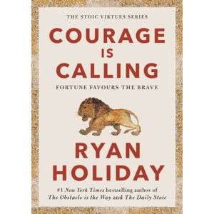 Profile Books Ltd Courage Is Calling : Timeless Stoic s From The Multimillion- Author Of The Daily Stoic Profile Books Ltd Courage Is Calling : Timeless Stoic s From The Multimillion- Author Of The Daily Stoic