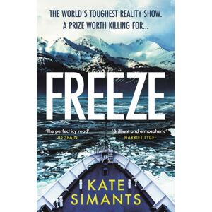 Profile Books Ltd Freeze : The Chilling Richard And Judy Book Club Pick Profile Books Ltd Freeze : The Chilling Richard And Judy Book Club Pick
