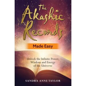 Hay House UK Ltd The Akashic Records Made Easy : Unlock The Infinite Power, Wisdom And Energy Of The Universe Hay House UK Ltd The Akashic Records Made Easy : Unlock The Infinite Power, Wisdom And Energy Of The Universe