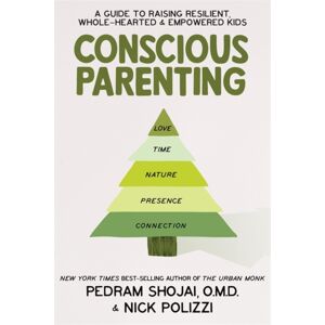 Hay House UK Ltd Conscious Parenting : A Guide To Raising Resilient, Wholehearted & Empowered Kids Hay House UK Ltd Conscious Parenting : A Guide To Raising Resilient, Wholehearted & Empowered Kids