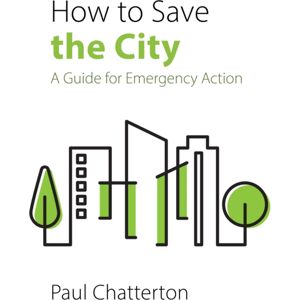 Agenda Publishing How To Save The City : A Guide For Emergency Action Agenda Publishing How To Save The City : A Guide For Emergency Action