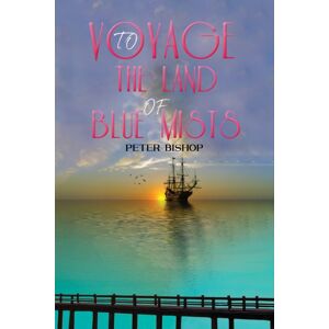 Austin Macauley Publishers Voyage To The Land Of Blue Mists Austin Macauley Publishers Voyage To The Land Of Blue Mists