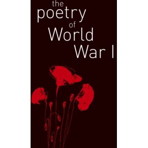Arcturus Publishing Ltd The Poetry Of World War I Arcturus Publishing Ltd The Poetry Of World War I