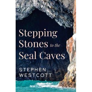 Olympia Publishers Stepping Stones To The Seal Caves Olympia Publishers Stepping Stones To The Seal Caves