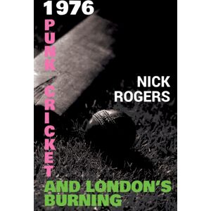 Olympia Publishers 1976 - Punk, Cricket And London'S Burning Olympia Publishers 1976 - Punk, Cricket And London'S Burning