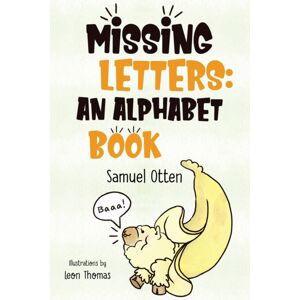 Olympia Publishers Missing Letters : An Alphabet Book Olympia Publishers Missing Letters : An Alphabet Book
