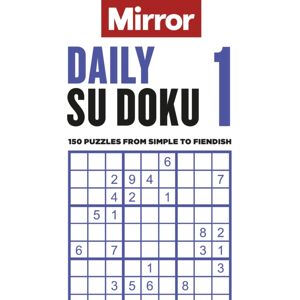 Octopus Publishing Group The Mirror: Daily Su Doku 1 : 150 Puzzles From Simple To Fiendish Octopus Publishing Group The Mirror: Daily Su Doku 1 : 150 Puzzles From Simple To Fiendish