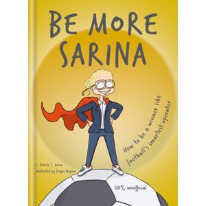 Octopus Publishing Group Be More Sarina : Celebrate The Manager Of England’s World Cup Finalists Octopus Publishing Group Be More Sarina : Celebrate The Manager Of England’s World Cup Finalists