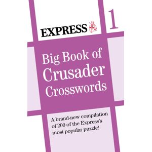 Octopus Publishing Group Express: Big Book Of Crusader Crosswords Volume 1 Octopus Publishing Group Express: Big Book Of Crusader Crosswords Volume 1