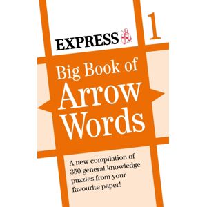 Octopus Publishing Group Express: Big Book Of Arrow Words Volume 1 Octopus Publishing Group Express: Big Book Of Arrow Words Volume 1