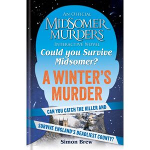 Octopus Publishing Group Could You Survive Midsomer? – A Winter'S Murder : An Official Midsomer Murders Interactive Novel Octopus Publishing Group Could You Survive Midsomer? – A Winter'S Murder : An Official Midsomer Murders Interactive Novel