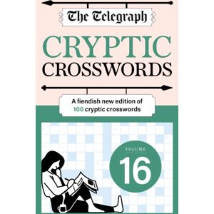 Octopus Publishing Group The Telegraph Cryptic Crosswords 16 : A Edition Of 100 Cryptic Crosswords Octopus Publishing Group The Telegraph Cryptic Crosswords 16 : A Edition Of 100 Cryptic Crosswords
