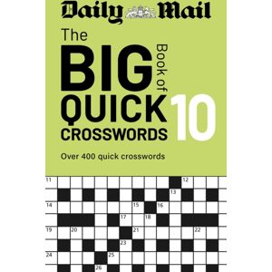 Octopus Publishing Group Daily Mail Big Book Of Quick Crosswords Volume 10 : A Compilation Of 400 Puzzles Octopus Publishing Group Daily Mail Big Book Of Quick Crosswords Volume 10 : A Compilation Of 400 Puzzles