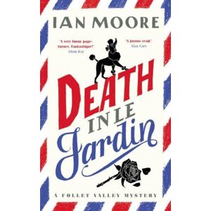 Duckworth Books Death In Le Jardin : The Unputdownable Cosy Murder Mystery Duckworth Books Death In Le Jardin : The Unputdownable Cosy Murder Mystery