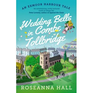 Duckworth Books Wedding Bells In Combe Tollbridge : A Cosy And Heart-Warming Escapist Read Duckworth Books Wedding Bells In Combe Tollbridge : A Cosy And Heart-Warming Escapist Read