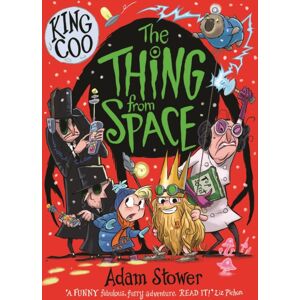 David Fickling Books King Coo: The Thing From Space David Fickling Books King Coo: The Thing From Space