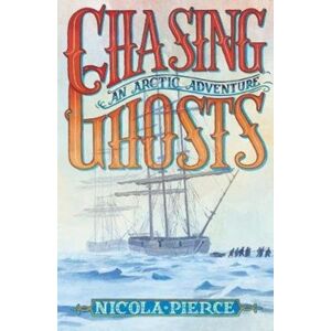 O'Brien Press Ltd Chasing Ghosts : An Arctic Adventure O'Brien Press Ltd Chasing Ghosts : An Arctic Adventure