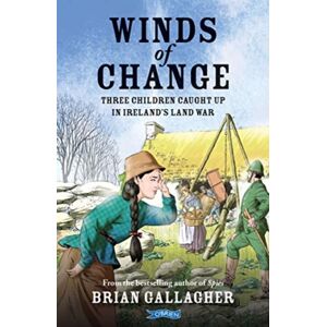O'Brien Press Ltd Winds Of Change : Three Children Caught Up In Ireland’s Land War O'Brien Press Ltd Winds Of Change : Three Children Caught Up In Ireland’s Land War