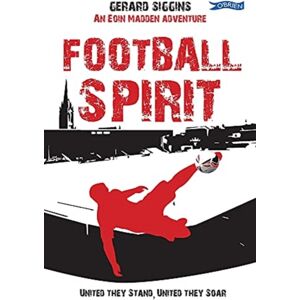 O'Brien Press Ltd Football Spirit : United They Stand, United They Soar O'Brien Press Ltd Football Spirit : United They Stand, United They Soar