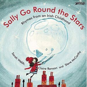 O'Brien Press Ltd Sally Go Round The Stars : Rhymes From An Irish Childhood O'Brien Press Ltd Sally Go Round The Stars : Rhymes From An Irish Childhood