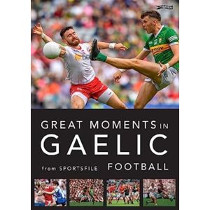 O'Brien Press Ltd Great Moments In Gaelic Football O'Brien Press Ltd Great Moments In Gaelic Football