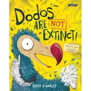 O'Brien Press Ltd Dodos Are Not Extinct! O'Brien Press Ltd Dodos Are Not Extinct!