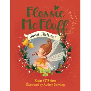 O'Brien Press Ltd Flossie Mcfluff Saves Christmas O'Brien Press Ltd Flossie Mcfluff Saves Christmas