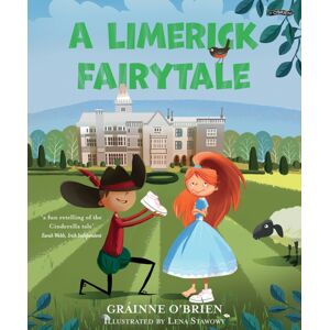 O'Brien Press Ltd A Limerick Fairytale O'Brien Press Ltd A Limerick Fairytale