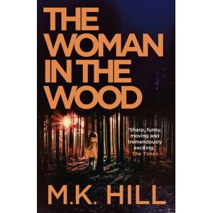 Bloomsbury Publishing PLC The Woman In The Wood Bloomsbury Publishing PLC The Woman In The Wood