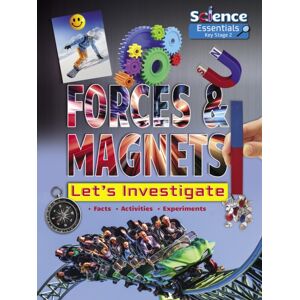 Ruby Tuesday Books Ltd Forces And Magnets : Let'S Investigate Facts Activities Experiments Ruby Tuesday Books Ltd Forces And Magnets : Let'S Investigate Facts Activities Experiments