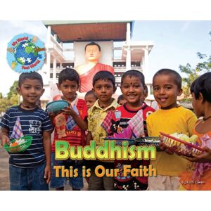 Ruby Tuesday Books Ltd Buddhism, This Is Our Faith Ruby Tuesday Books Ltd Buddhism, This Is Our Faith