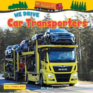 Ruby Tuesday Books Ltd We Drive Car Transporters Ruby Tuesday Books Ltd We Drive Car Transporters