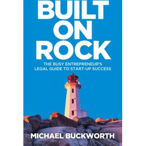 Practical Inspiration Publishing Built On Rock : The Busy Entrepreneur’s Legal Guide To Start-Up Success Practical Inspiration Publishing Built On Rock : The Busy Entrepreneur’s Legal Guide To Start-Up Success