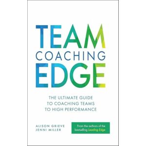 Practical Inspiration Publishing Team Coaching Edge : The Ultimate Guide To Coaching Teams To High Performance Practical Inspiration Publishing Team Coaching Edge : The Ultimate Guide To Coaching Teams To High Performance