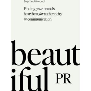 Practical Inspiration Publishing Beautiful Pr : Finding Your Brand’s Heartbeat For Authenticity In Communication Practical Inspiration Publishing Beautiful Pr : Finding Your Brand’s Heartbeat For Authenticity In Communication