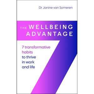 Practical Inspiration Publishing The Wellbeing Advantage : 7 Transformative Habits To Thrive In Work And Life Practical Inspiration Publishing The Wellbeing Advantage : 7 Transformative Habits To Thrive In Work And Life