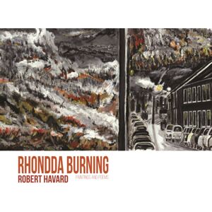 Cinnamon Press Rhondda Burning : Paintings And Poems Cinnamon Press Rhondda Burning : Paintings And Poems