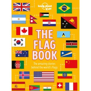 Lonely Planet Global Limited Lonely Planet Kids The Flag Book : Explore The Flags Of Every Country With Fun Facts, Designs, And Symbolism – Learn About Pirates, Sports, International Flags & More For Kids Lonely Planet Global Limited Lonely Planet Kids The Flag Book : Explore The Flags Of Every Country With Fun Facts, Designs, And Symbolism – Learn About Pirates, Sports, International Flags & More For Kids