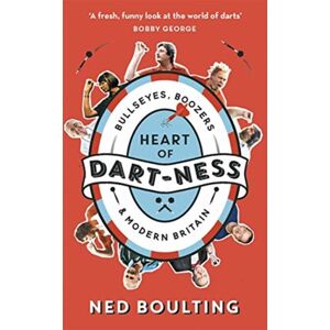 Bonnier Books Ltd Heart Of Dart-Ness : Bullseyes, Boozers And Modern Britain Bonnier Books Ltd Heart Of Dart-Ness : Bullseyes, Boozers And Modern Britain